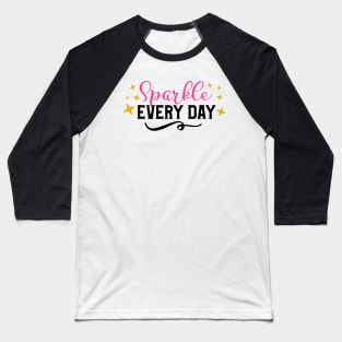 Sparkle Every Day Baseball T-Shirt